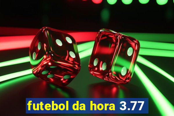 futebol da hora 3.77